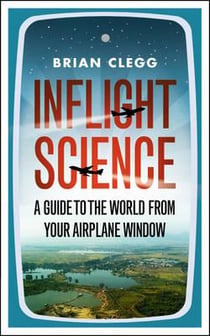 Inflight Science - A Guide to the World From Your Airplane Window