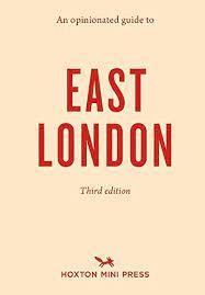 An opinionated guide to east london