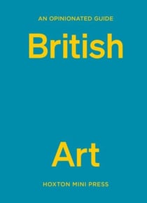 An opinionated guide to british art