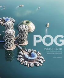 Pog: pod off-grid: explorations of zero-carbon waterborne communities