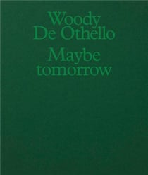 Woody de Othello : maybe tomorrow