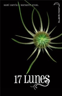 Saga Sublimes Créatures - Tome 2 - 17 Lunes