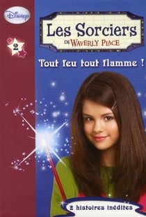 Les sorciers de Waverly place t.2 - tout feu tout flamme
