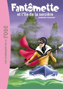 Fantômette Tome 5 - Fantômette et l'île de la sorcière