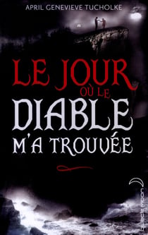 Le jour où le diable m'a trouvée