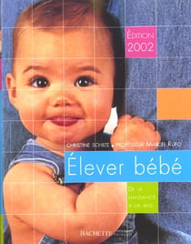 Elever un bebe - edition 2002
