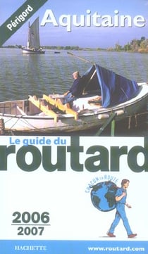 Guide du routard - aquitaine (edition 2006-2007) (édition 2006/2007)