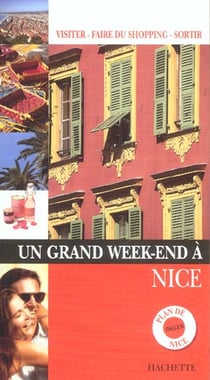 Un grand week-end : Nice et ses environs