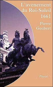 L'avènement du Roi-Soleil - 1661