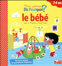 Dis pourquoi ? : le bébé - livre à volets