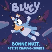 Bluey : bonne nuit, petite chauve-souris