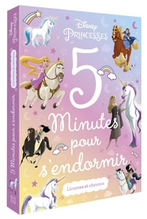 5 minutes pour s'endormir : Disney Princesses : licornes et chevaux