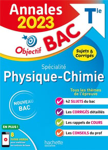 Annales bac - Sujets et corrigés : spécialité physique-chimie - terminale (édition 2023)