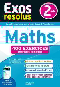 Exos résolus : Maths - 2de - 400 exercices progressifs et minutés