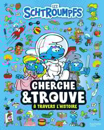 Cherche et trouve : les Schtroumpfs : À travers l'histoire