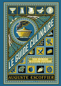Le guide culinaire : Aide-mémoire de cuisine pratique