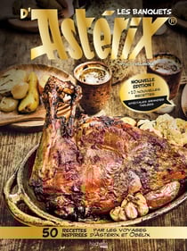 Gastronogeek : Les banquets d'Astérix : 50 recettes inspirées par les voyages d'Astérix et Obélix