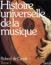Histoire universelle de la musique Tome 1