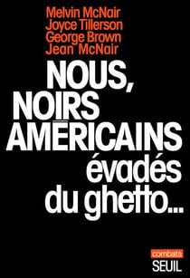 Nous, Noirs américains évadés du ghetto...