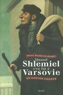 Quand shlemiel s'en fuit à varsovie et autres contes