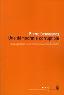Une démocratie corruptible - arrangements, favoritisme et conflits d'intérêts