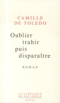Oublier, trahir, puis disparaître