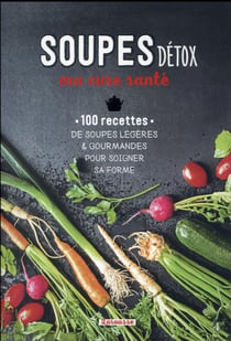 Soupes détox, ma cure santé