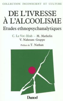 De l'ivresse à l'alcoolisme - études ethnopsychanalytiques