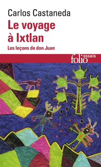 Le voyage à Ixtlan - les leçons de don Juan