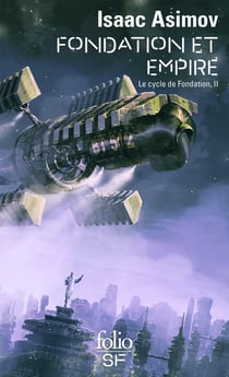 Le cycle de Fondation Tome 2 : Fondation et Empire