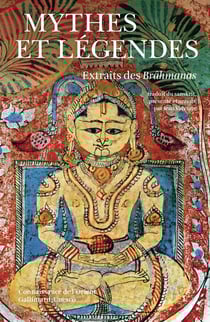 Mythes et legendes extraits des brahmanas