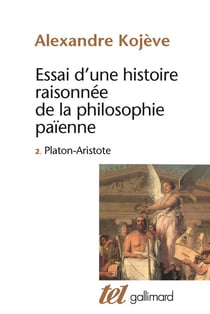 Essai d'une histoire raisonnée de la philosophie païenne Tome 2 - Platon - Aristote