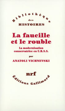 La faucille et le rouble - la modernisation conservatrice en U.R.S.S.