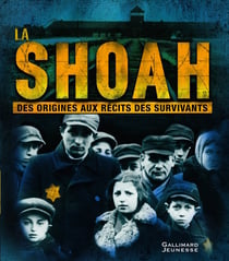 La Shoah - des origines aux récits des survivants