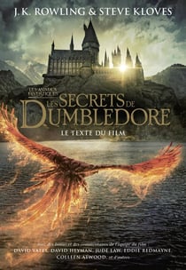 Les animaux fantastiques Tome 3 : les secrets de Dumbledore, le texte du film