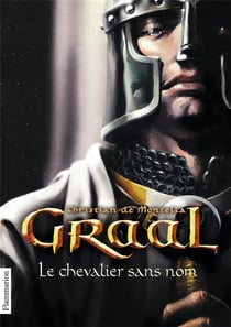 Graal Tome 1 : Le chevalier sans nom