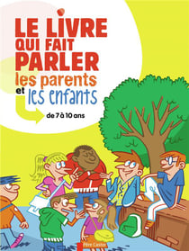 Le Livre Qui Fait Parler Les Parents Et Les Enfants