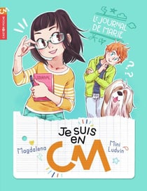 Je suis en CM Tome 1 : le journal de Marie