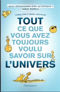 Tout ce que vous avez toujours voulu savoir sur l'univers
