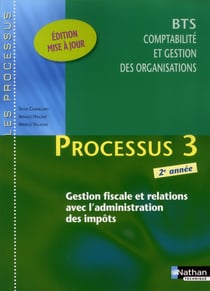 Les processus 3 - bts comptabilité et gestion des organisations - 2e année - élève (édition 2011)