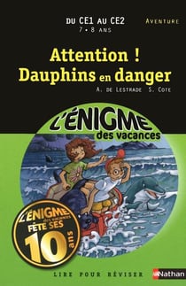 L'ENIGME DES VACANCES PRIMAIRE Tome 11 : attention ! dauphins en danger - du CE1 au CE2