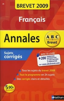 ABC DU BREVET - SUJETS & CORRIGES Tome 26 : français (édition 2009)