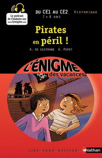 L'ENIGME DES VACANCES PRIMAIRE Tome 33 : pirates en péril ! du CE1 au CE2
