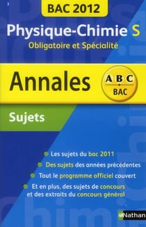 Annales abc du bac - sujets non corrigés - physique-chimie s - obligatoire et spécialité (édition 2012)