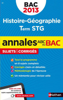 Annales abc du bac - sujets & corrigés - histoire-géographie - terminale stg (édition 2013)