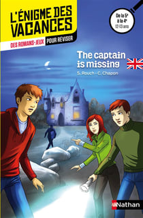 L'ENIGME DES VACANCES COLLEGE Tome 21 : the captain is missing ! de la 5e à la 4e