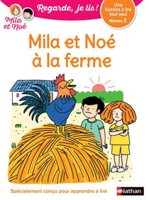 Regarde, je lis ! : Mila et Noé à la ferme : niveau 2