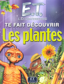 E.t. te fais decouvrir les plantes