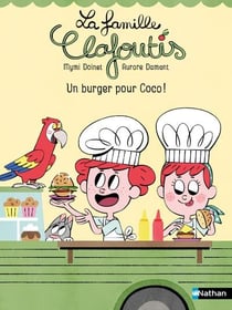 La famille Clafoutis : Un burger pour Coco !