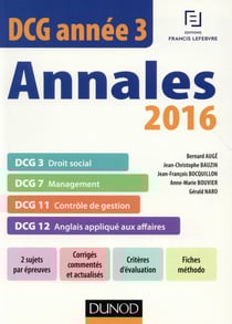 Dcg - année 3 - annales actualisées - dcg 3, dcg 7, dcg 11 (édition 2016)